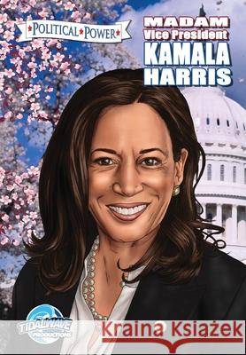 Political Power: Madam Vice President Kamala Harris Michael Frizell Dave Ryan 9781948724838 Tidalwave Productions - książka