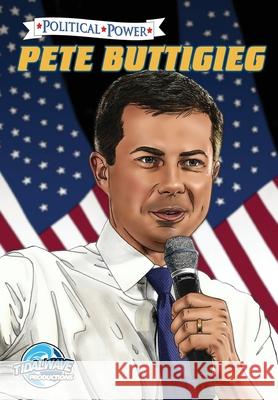 Political Power: Pete Buttigieg Michael Frizell Juan Jos 9781949738391 Tidalwave Productions - książka