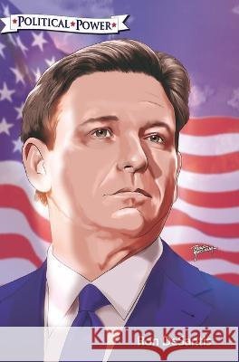 Political Power: Ron DeSantis Michael Frizell Martin Gimenez  9781959998433 Tidalwave Productions - książka