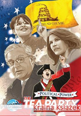 Political Power: The Tea Party Movement Marc Shapiro Nick Justus Darren G. Davis 9781948724371 Tidalwave Productions - książka