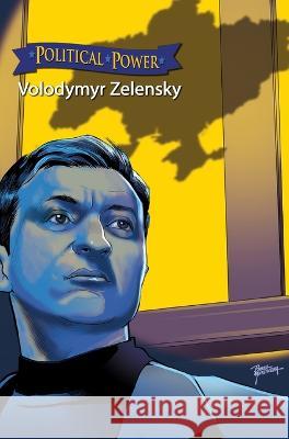 Political Power: Volodymyr Zelenskyy Michael Frizell Pablo Martinena 9781956841459 Tidalwave Productions - książka