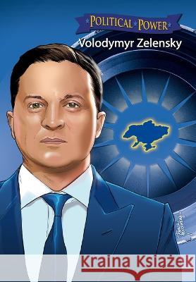 Political Power: Volodymyr Zelenskyy Michael Frizell Pablo Martinena  9781956841466 Tidalwave Productions - książka