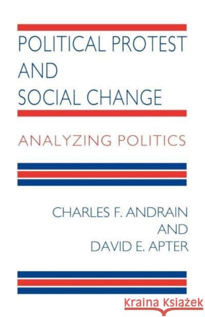 Political Protest and Social Change: Analyzing Politics Charles F. Andrain David E. Apter 9780814706305 New York University Press - książka