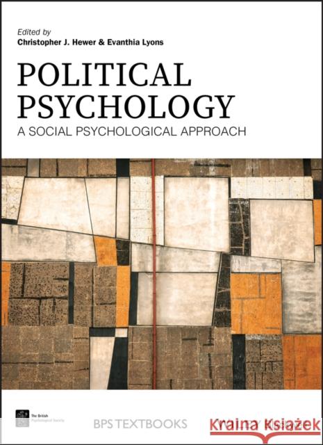 Political Psychology: A Social Psychological Approach Hewer, Christopher J. 9781118982396 Wiley-Blackwell - książka