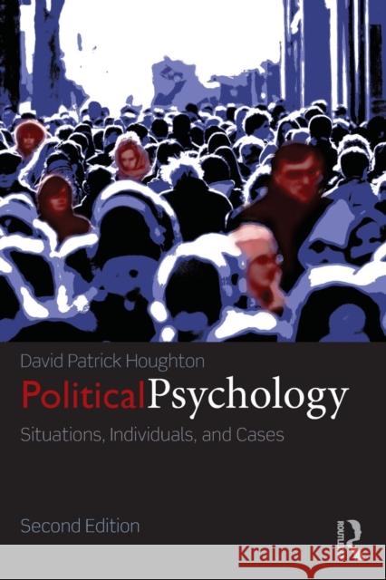 Political Psychology: Situations, Individuals, and Cases David P. Houghton 9780415833820 Routledge - książka