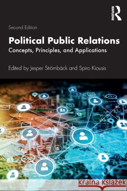 Political Public Relations: Concepts, Principles, and Applications Kiousis, Spiro 9781138484054 Routledge - książka