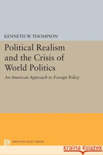 Political Realism and the Crisis of World Politics Thompson, Kenneth W. 9780691626178 John Wiley & Sons - książka