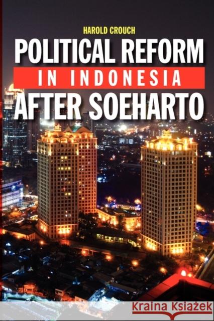 Political Reform in Indonesia After Soeharto Harold Crouch 9789812309204  - książka