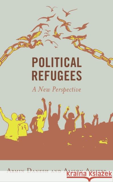 Political Refugees: A New Perspective Danesh, Armin 9781538161388 Rowman & Littlefield - książka