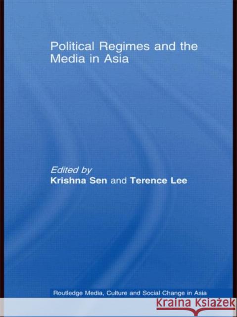 Political Regimes and the Media in Asia  9780415402972 TAYLOR & FRANCIS LTD - książka