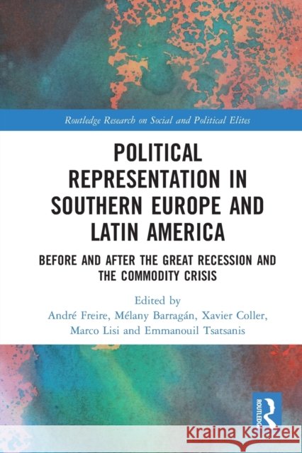 Political Representation in Southern Europe and Latin America: Before and After the Great Recession and the Commodity Crisis Andr Freire M 9781032235714 Routledge - książka