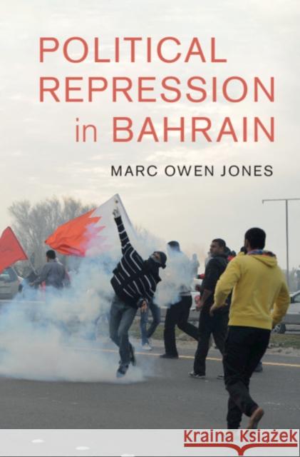 Political Repression in Bahrain Marc Owen Jones 9781108458009 Cambridge University Press - książka