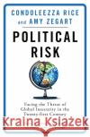 Political Risk: Facing the Threat of Global Insecurity in the Twenty-First Century Amy Zegart 9781474609838 Orion Publishing Co