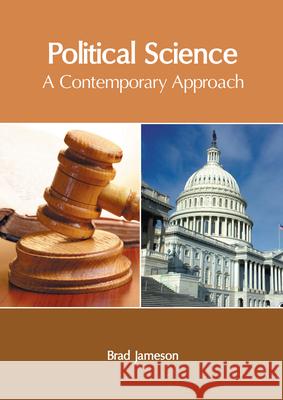 Political Science: A Contemporary Approach Brad Jameson 9781632407955 Clanrye International - książka