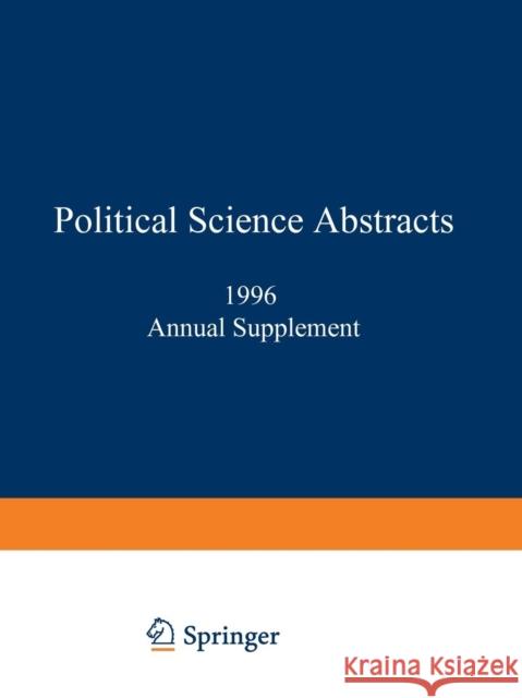 Political Science Abstracts: 1996 Annual Supplement Ifi/Plenum Data Company Staff 9781461377375 Springer - książka