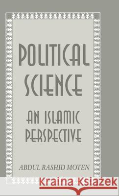 Political Science: An Islamic Perspective A. Rashid Moten 9780333643112 Palgrave MacMillan - książka