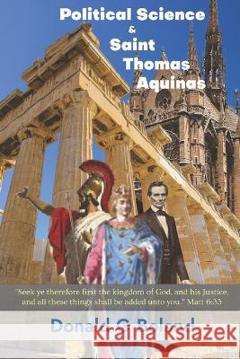 Political Science and Saint Thomas Aquinas Donald G Boland 9781956715774 En Route Books & Media - książka