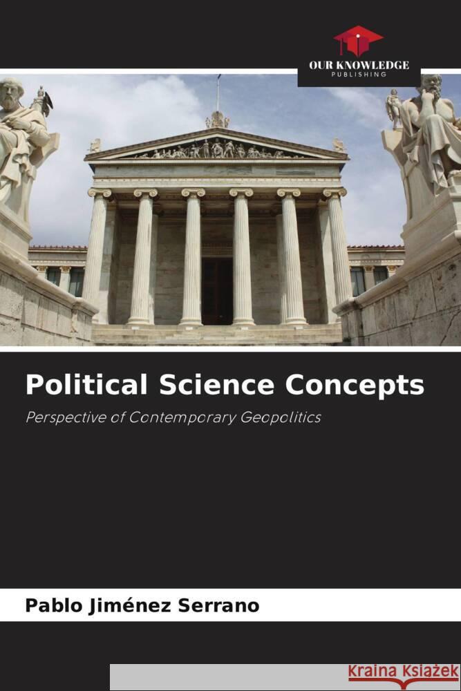 Political Science Concepts Jiménez Serrano, Pablo 9786204564654 Our Knowledge Publishing - książka