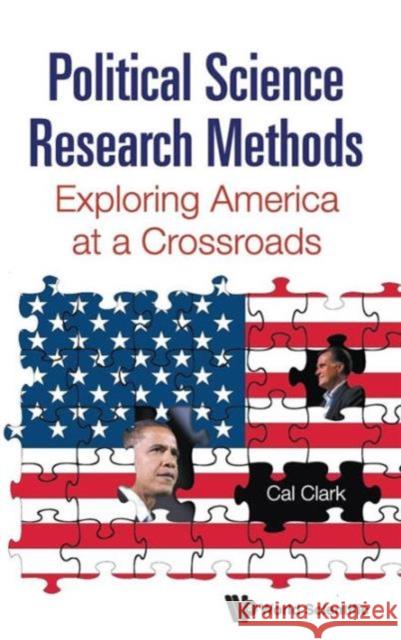 Political Science Research Methods: Exploring America at a Crossroads Clark, Cal 9789814460439  - książka