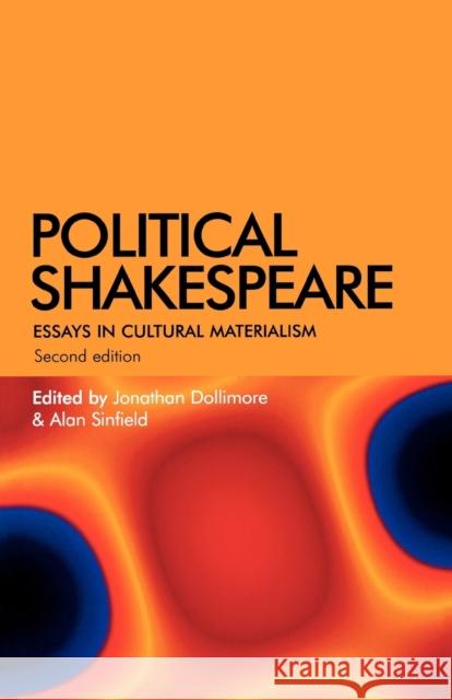 Political Shakespeare: Essays in Cultural Materialism Dollimore, Jonathan 9780719043529 MANCHESTER UNIVERSITY PRESS - książka