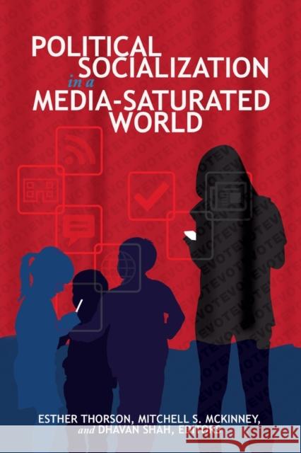 Political Socialization in a Media-Saturated World Esther Thorson Mitchell S. McKinney  9781433125713 Peter Lang Publishing Inc - książka