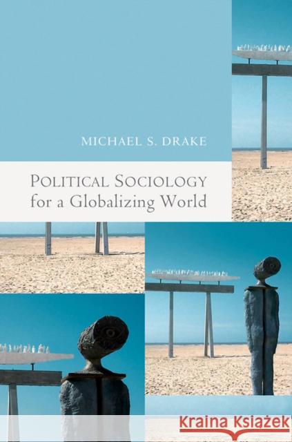 Political Sociology for a Globalizing World Michael Drake 9780745638270  - książka