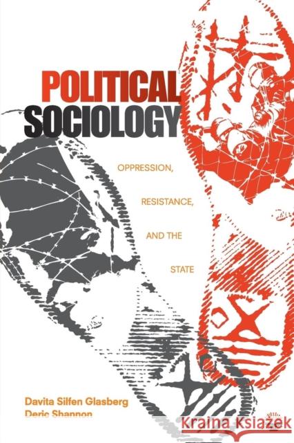 Political Sociology: Oppression, Resistance, and the State Glasberg, Davita Silfen 9781412980401 Pine Forge Press - książka