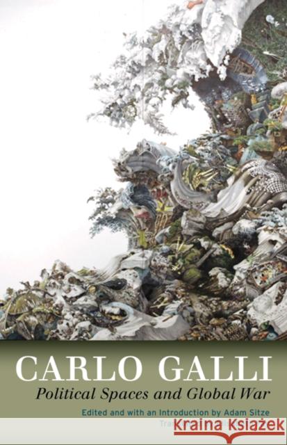 Political Spaces and Global War Carlo Galli Adam Sitze Fay Elisabeth 9780816665969 University of Minnesota Press - książka