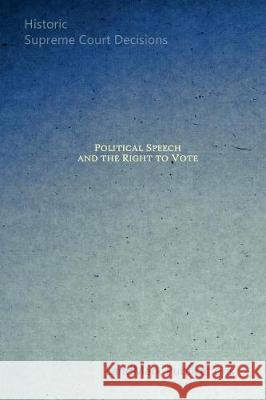 Political Speech and the Right to Vote Landmark Publications 9781980245858 Independently Published - książka