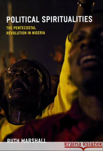 Political Spiritualities: The Pentecostal Revolution in Nigeria Marshall, Ruth 9780226507132 University of Chicago Press - książka