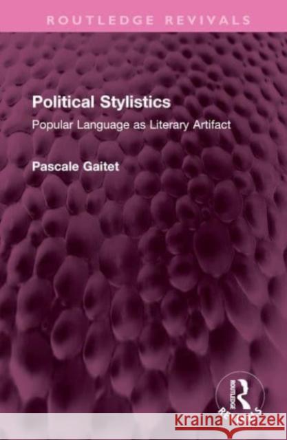 Political Stylistics Pascale Gaitet 9781032748863 Taylor & Francis Ltd - książka