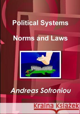 Political Systems Norms and Laws Andreas Sofroniou 9781326974046 Lulu.com - książka