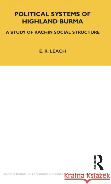 Political Systems of Highland Burma : A Study of Kachin Social Structure E. R. Leach 9781845200558 Berg Publishers - książka