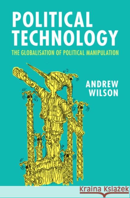 Political Technology Andrew (University College London) Wilson 9781009355285 Cambridge University Press - książka