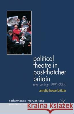 Political Theatre in Post-Thatcher Britain: New Writing, 1995-2005 Kritzer, A. 9781349542048 Palgrave Macmillan - książka