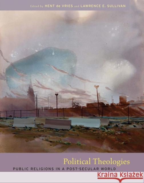 Political Theologies: Public Religions in a Post-Secular World de Vries, Hent 9780823226450 Fordham University Press - książka