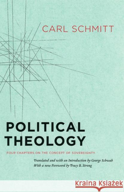 Political Theology: Four Chapters on the Concept of Sovereignty Schmitt, Carl 9780226738895 The University of Chicago Press - książka