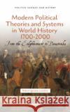 Political Theories and Their Systems in World History 1700-2000 Robert Ignatius Letellier 9781685071547 Nova Science Publishers Inc