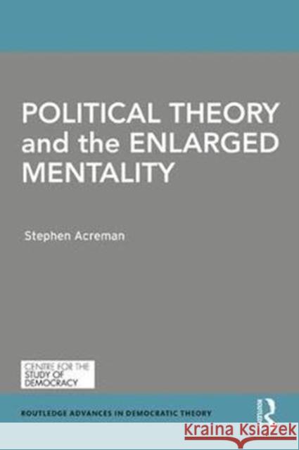 Political Theory and the Enlarged Mentality Stephen Acreman 9781138667389 Routledge - książka