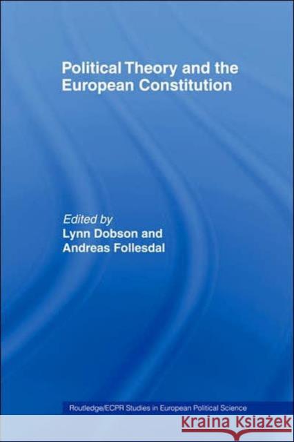 Political Theory and the European Constitution Lynn Dobson Andreas Follesdal 9780415340670 Routledge - książka