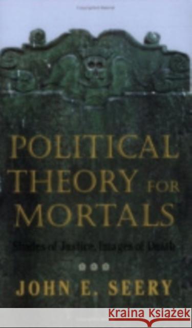 Political Theory for Mortals Seery, John E. 9780801483769 Cornell University Press - książka