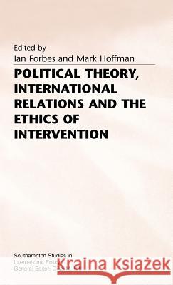 Political Theory, International Relations, and the Ethics of Intervention  9780333473764 PALGRAVE MACMILLAN - książka