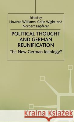 Political Thought and German Reunification: The New German Ideology? Williams, Howard 9780333749777 PALGRAVE MACMILLAN - książka