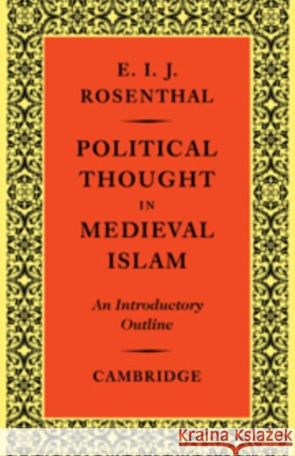 Political Thought in Medieval Islam: An Introductory Outline Rosenthal, Erwin I. J. 9780521103350 Cambridge University Press - książka