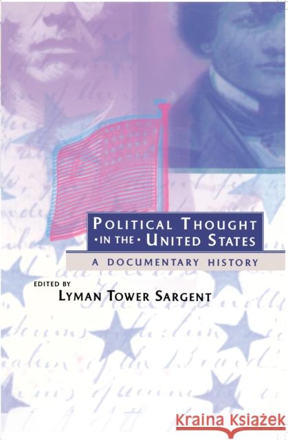 Political Thought in the United States: A Documentary History Lyman Tower Sargent 9780814780473 New York University Press - książka