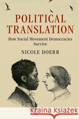 Political Translation: How Social Movement Democracies Survive Nicole Doerr 9781108420716 Cambridge University Press - książka