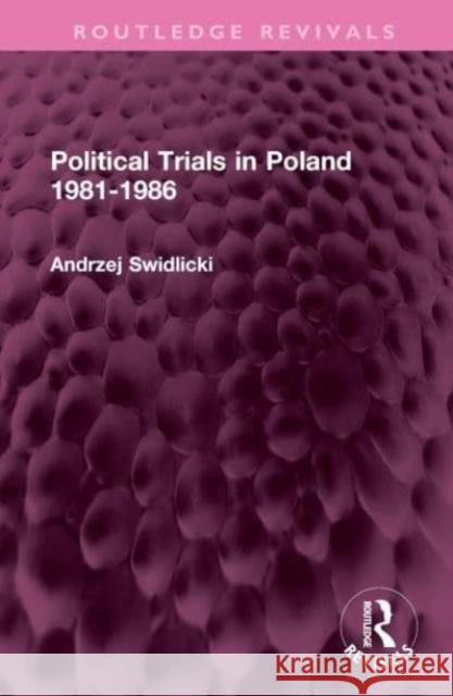 Political Trials in Poland 1981-1986 Andrzej Swidlicki 9781032741512 Taylor & Francis Ltd - książka