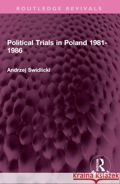 Political Trials in Poland 1981-1986 Andrzej Swidlicki 9781032741529 Routledge - książka