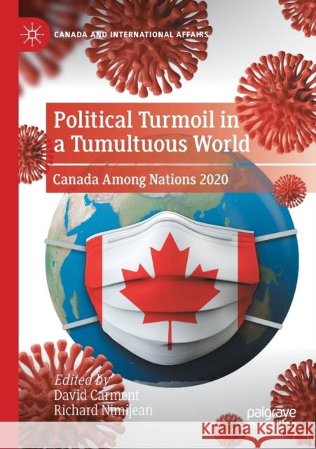 Political Turmoil in a Tumultuous World: Canada Among Nations 2020 Carment, David 9783030706883 Springer International Publishing - książka