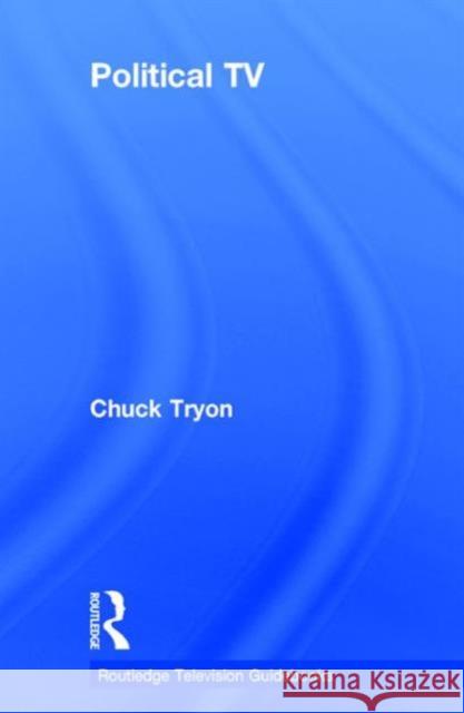 Political TV Chuck Tryon 9781138839991 Routledge - książka